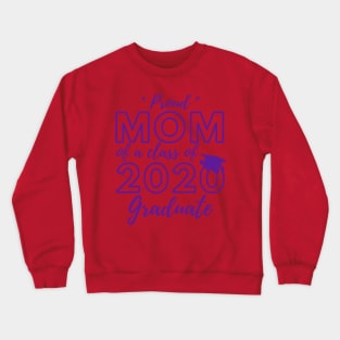 Proud Mom of a Class of 2020 Graduate Shirt Senior 20 Gift Crewneck Sweatshirt